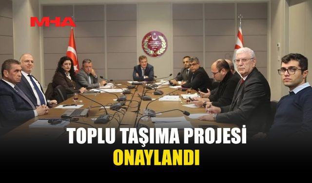 TOPLU TAŞIMA PROJESİ ONAYLANDI