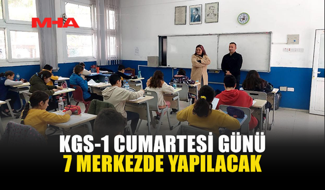 KGS-1 CUMARTESİ GÜNÜ 7 MERKEZDE YAPILACAK
