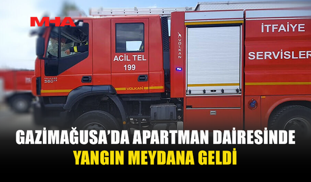 GAZİMAĞUSA’DA APARTMAN DAİRESİNDE YANGIN MEYDANA GELDİ