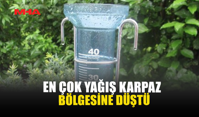 EN FAZLA YAĞIŞ KARPAZ BÖLGESİNE DÜŞTÜ
