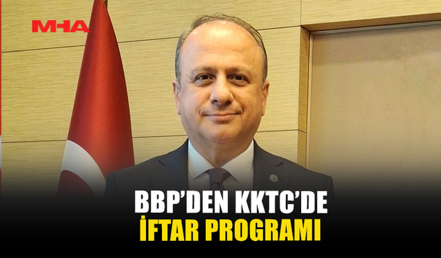 BBP'DEN KKTC'DE İFTAR PROGRAMI