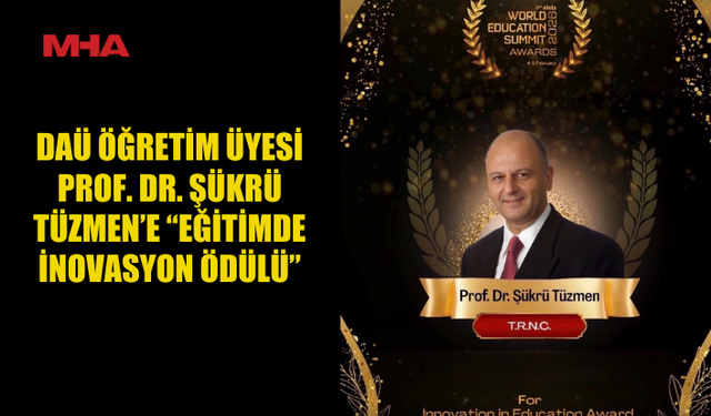 DAÜ ÖĞRETİM ÜYESİ PROF. DR. ŞÜKRÜ TÜZMEN’E “EĞİTİMDE İNOVASYON ÖDÜLÜ”