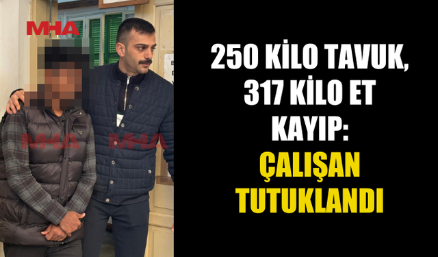 İŞ YERİNDEN TONLARCA GIDA KAYBOLDU ÇALIŞAN TUTUKLANDI