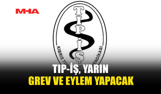 TIP-İŞ, YARIN GREV VE EYLEM YAPACAK