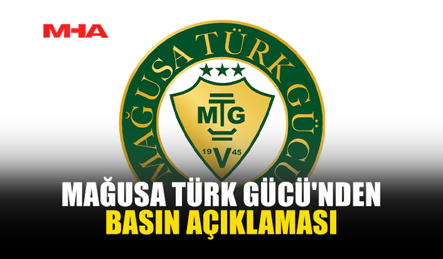 MAĞUSA TÜRK GÜCÜ'NDEN BASIN AÇIKLAMASI