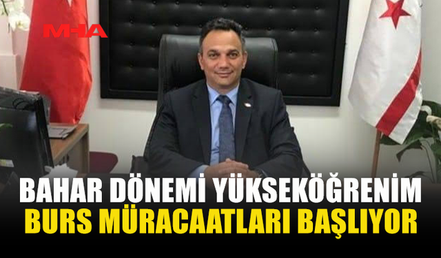 BAHAR DÖNEMİ YÜKSEKÖĞRENİM BURS MÜRACAATLARI BAŞLIYOR
