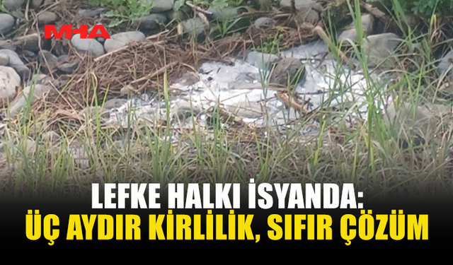 LEFKE HALKI İSYANDA: ÜÇ AYDIR KİRLİLİK, SIFIR ÇÖZÜM