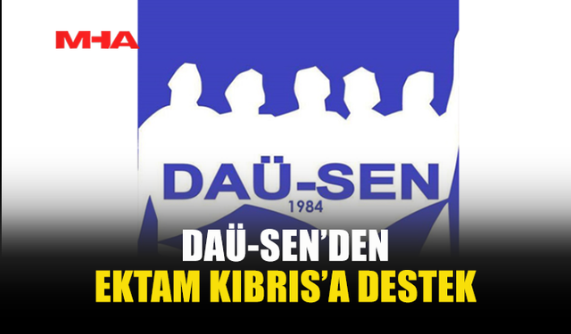 DAÜ-SEN’DEN EKTAM KIBRIS’A DESTEK
