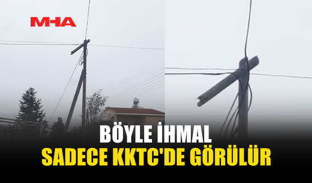 BÖYLE İHMAL SADECE KKTC'DE GÖRÜLÜR