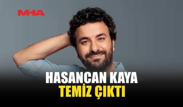 HASANCAN KAYA TEMİZ ÇIKTI