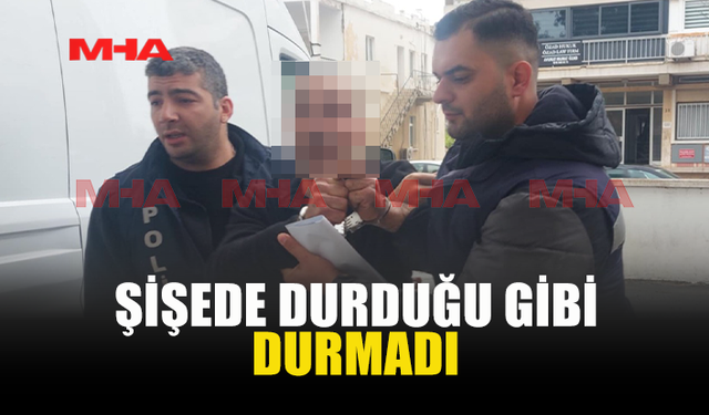 ALKOLLÜ ŞAHIS BAĞIRDI, ÇAĞIRDI, ÇEVREYİ RAHATSIZ ETTİ, TUTUKLANDI