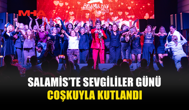 SALAMİS’TE SEVGİLİLER GÜNÜ COŞKUYLA KUTLANDI