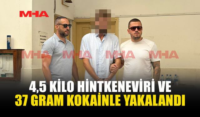 4,5 KİLO HİNTKENEVİRİ VE 37 GRAM KOKAİNLE YAKALANDI