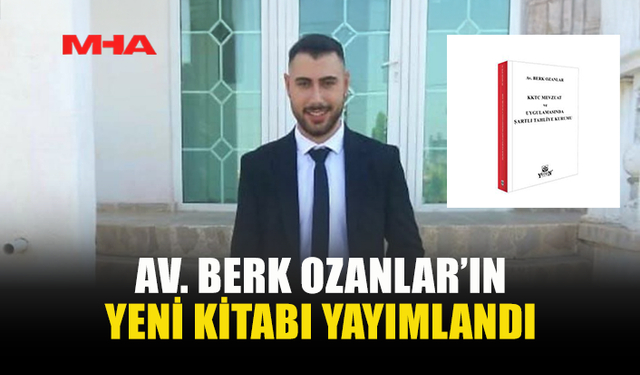 AV. BERK OZANLAR’IN YENİ KİTABI YAYIMLANDI