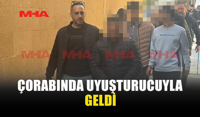 ÇORABINDA UYUŞTURUCUYLA GELDİ