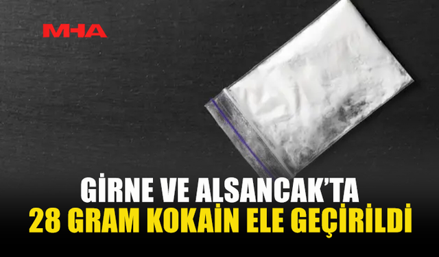 GİRNE VE ALSANCAK’TA 28 GRAM KOKAİN ELE GEÇİRİLDİ
