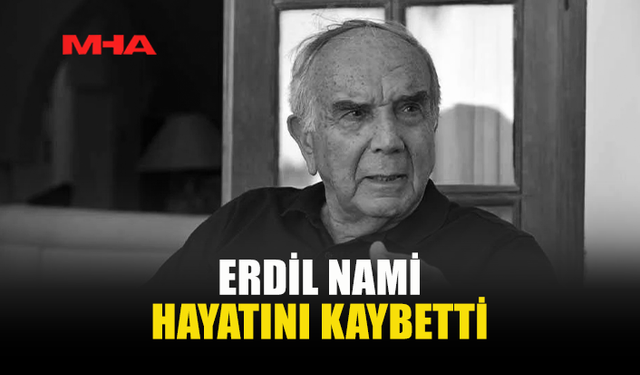 ERDİL NAMİ YAŞAMINI YİTİRDİ