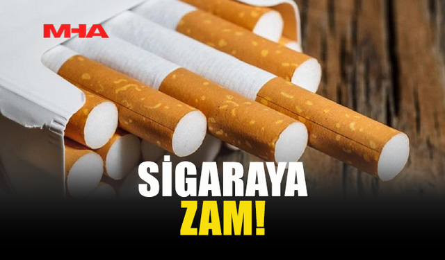 SİGARAYA ZAM GELDİ