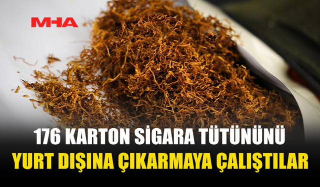 ERCAN'DA TOPLAM 176 KARTON TÜTÜN ELE GEÇİRİLDİ