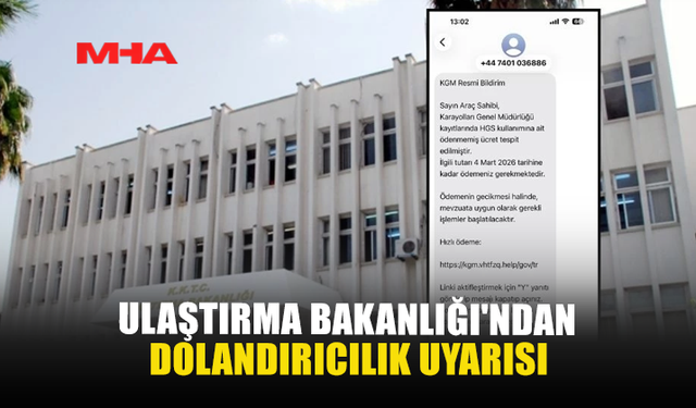 ULAŞTIRMA BAKANLIĞI'NDAN DOLANDIRICILIK UYARISI