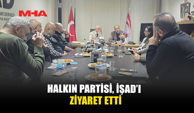HALKIN PARTİSİ, İŞAD’I ZİYARET ETTİ