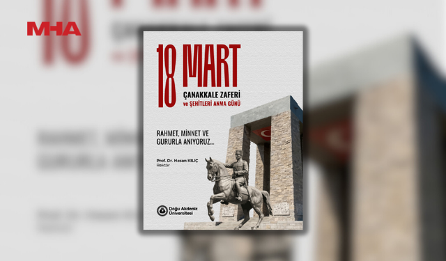 DAÜ REKTÖRÜ KILIÇ: “18 MART, TARİHE ALTIN HARFLERLE YAZILMIŞ BÜYÜK BİR DESTANIN YIL DÖNÜMÜDÜR”