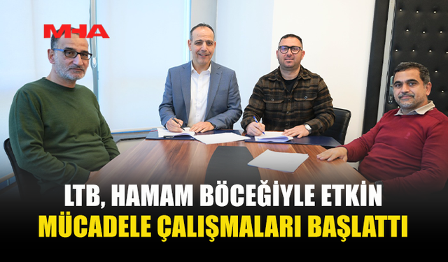 LTB HAMAM BÖCEĞİYLE MÜCADELE BAŞLATTI