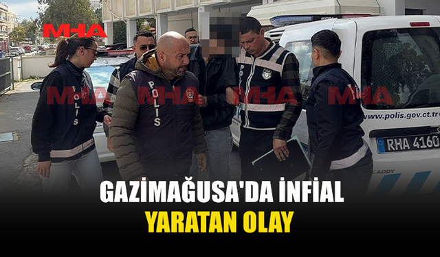 GAZİMAĞUSA'DA İNFİALE NEDEN OLAN OLAY!
