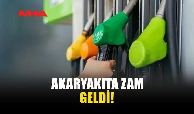 AKARYAKIT FİYATLARINA ZAM YAPILDI