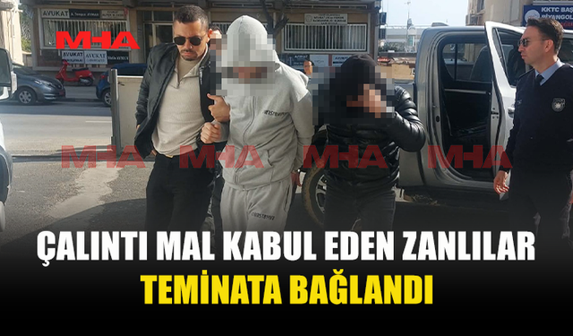 ÇALINTI MAL KABUL EDEN ZANLILAR TEMİNATLA SERBEST KALDI