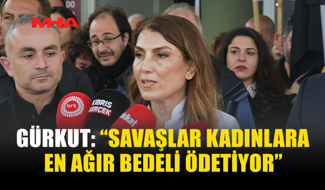 GÜRKUT: “KADINLARIN GÜVENDE OLDUĞU TOPLUM HERKES İÇİN ADİLDİR”