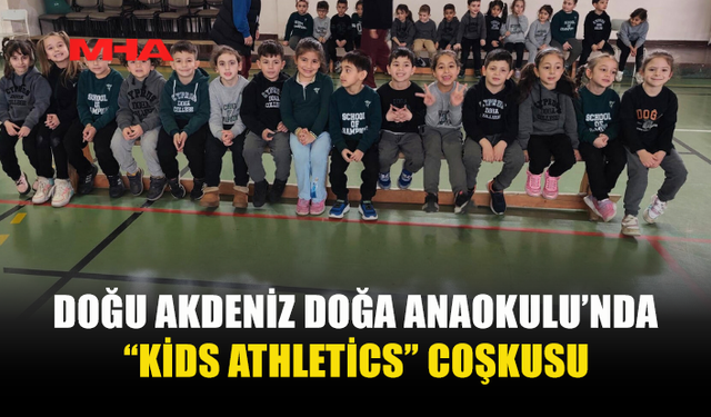 DOĞU AKDENİZ DOĞA ANAOKULU’NDA “KİDS ATHLETİCS” ETKİNLİĞİ