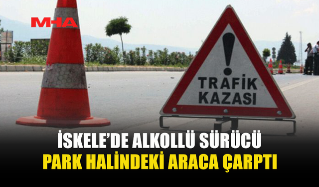 İSKELE'DE 208 PROMİL ALKOLLÜ SÜRÜCÜ KAZA YAPTI