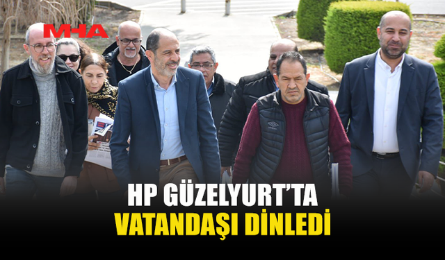 HP GÜZELYURT PAZARI’NDA VATANDAŞI DİNLEDİ