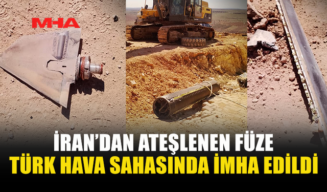 İRAN’DAN ATEŞLENEN BALİSTİK FÜZE TÜRK HAVA SAHASINDA ETKİSİZ HALE GETİRİLDİ