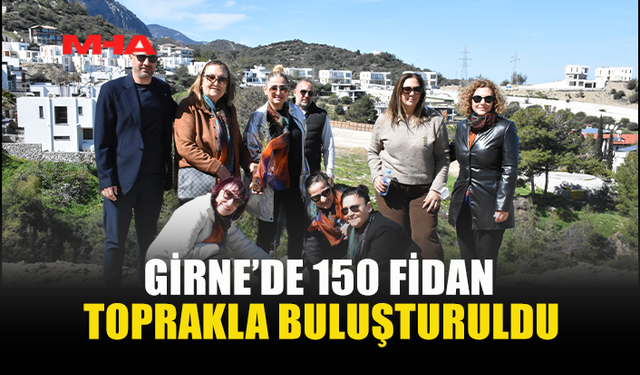 GİRNE’DE FİDANLAR GELECEĞE UMUT OLDU