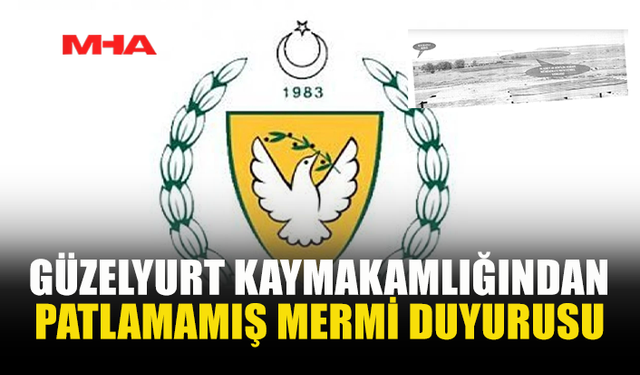 GÜZELYURT KAYMAKAMLIĞINDAN ÖNEMLİ DUYURU