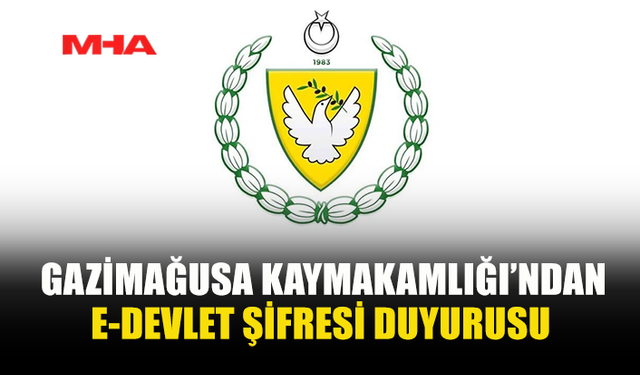 GAZİMAĞUSA KAYMAKAMLIĞI’NDAN DUYURU