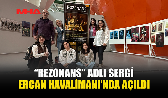 RUZEN ART STUDİO’NUN “REZONANS” SERGİSİ ERCAN HAVALİMANI’NDA AÇILDI