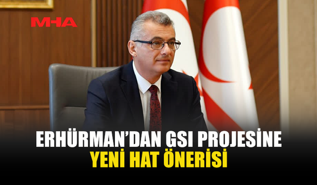 GSI PROJESİNE ERHÜRMAN’DAN ALTERNATİF ÖNERİ