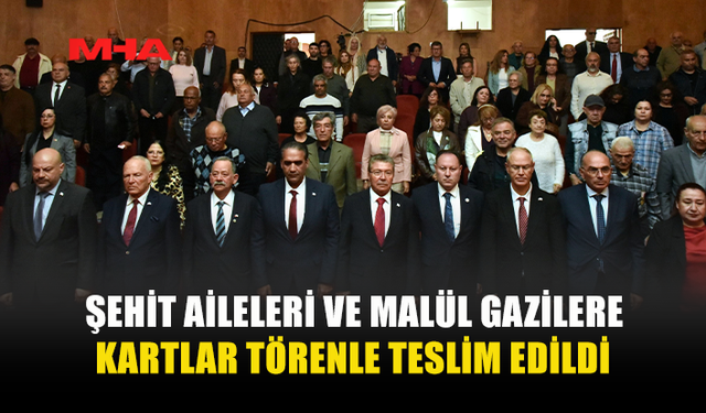 ŞEHİT EŞİ, ŞEHİT EBEVEYNİ VE YAKINLARI, MALUL, MALUL GAZİ VE YAKINLARI KARTI DAĞITIM TÖRENİ YAPILDI