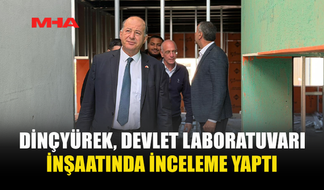 DİNÇYÜREK: PROJE HIZLA TAMAMLANMA AŞAMASINA GELİYOR