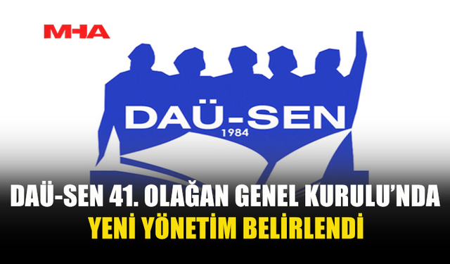 DAÜ-SEN’DE YENİ DÖNEM YETKİLİ KURUL ÜYELERİ AÇIKLANDI