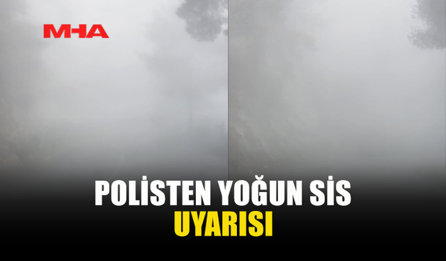 ALEVKAYASI YOLUNDA YOĞUN SİS UYARISI