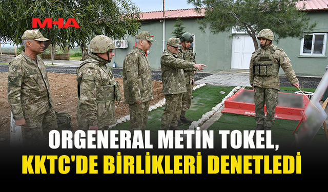 ORGENERAL TOKEL’DEN KKTC ZİYARETİ