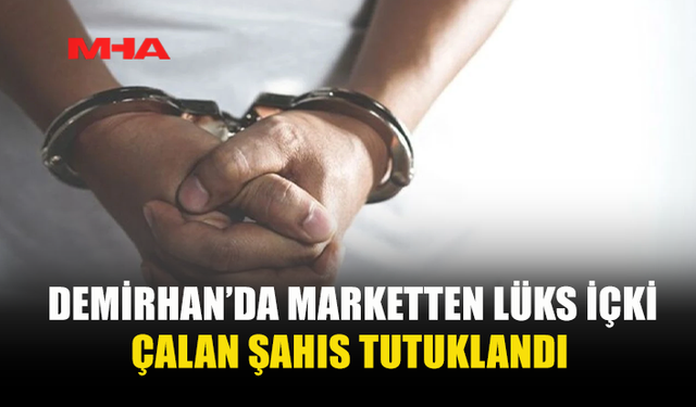 MARKETTEN İÇKİ ÇALDI, AYNI GÜN YAKALANDI