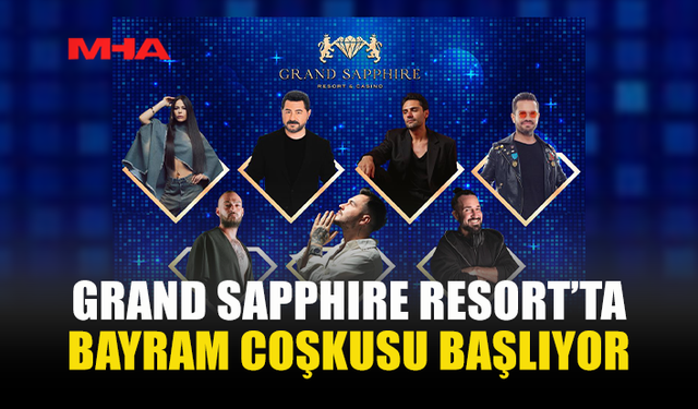 GRAND SAPPHIRE RESORT’TA BAYRAM ATMOSFERİ ZİRVEDE