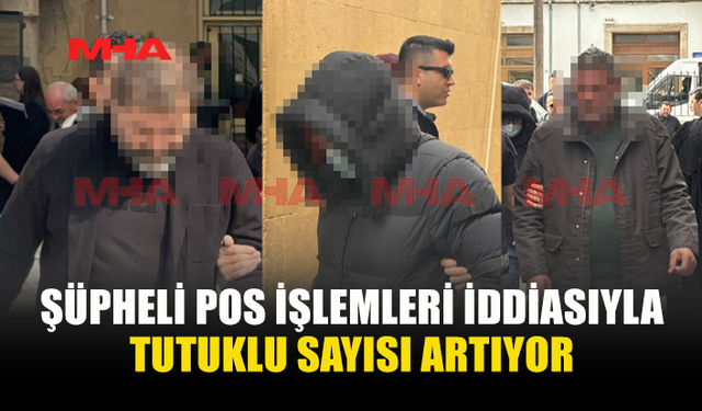 POS SORUŞTURMASI BÜYÜYOR: TUTUKLU SAYISI ARTIYOR