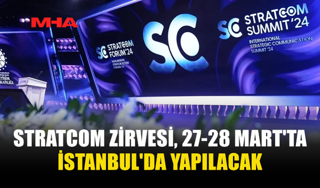 STRATCOM ZİRVESİ İSTANBUL’DA BAŞLIYOR