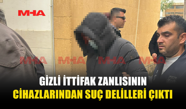 TELEFON VE LAPTOPTAN YENİ SUÇLAR ÇIKTI: ZANLININ TUTUKLULUĞU 6 GÜN UZATILDI